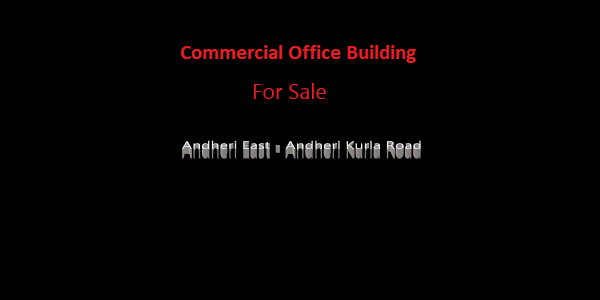 33,827 sq.ft Built Up Commercial Building for Sale on Andheri Kurla Road, Andheri East